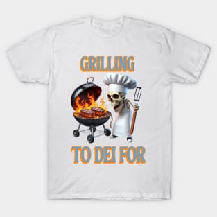 Skeletal Chef Grilling To Dei For T-Shirt